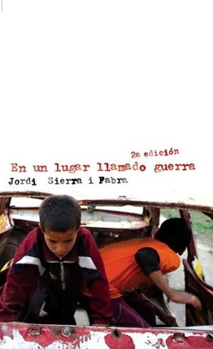 En un lugar llamado guerra | 9788424646448 | Sierra i Fabra, Jordi