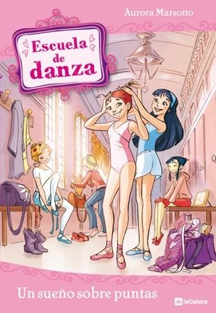 Escuela de danza 1. Un sueño sobre puntas | 9788424633950 | Marsotto, Aurora