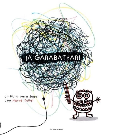 ¡A garabatear! | 9788492766680 | Tullet, Hervé