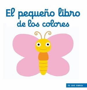 El pequeño libro de los colores | 9788492766635 | Choux, Nathalie