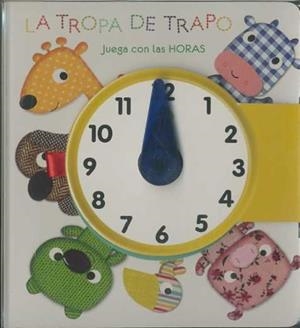 La tropa de trapo, Juega con las horas | 9788493771386 | Laurence, Jammes