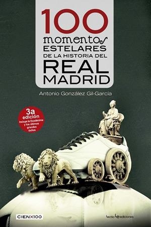 100 momentos estelares de la historia del Real Madrid | 9788416918072 | González Gil-García, Antonio