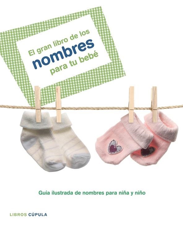 El gran libro de los nombres para tu bebé | 9788448047900 | AA. VV.