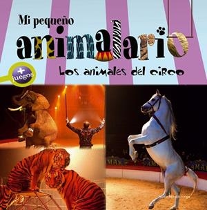 Mi pequeño animalario. Los animales del circo | 9788415088592 | Zaglia, Carlo