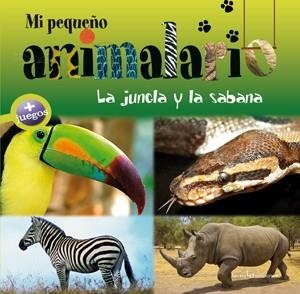 Mi pequeño animalario. La jungla y la sabana | 9788415088011 | Chiapponi, Francesca;Raffo, Marina;David, Patrick;Jeannet-Hourchani, Farida