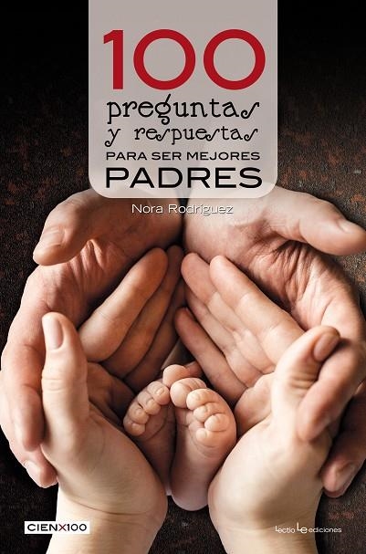 100 preguntas y respuestas para ser mejores padres | 9788416918386 | Rodríguez, Nora