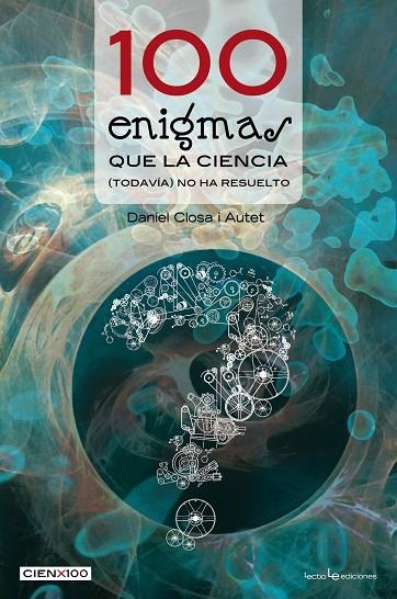 100 enigmas que la ciencia (todavía) no ha resuelto | 9788415088677 | Closa i Autet, Daniel