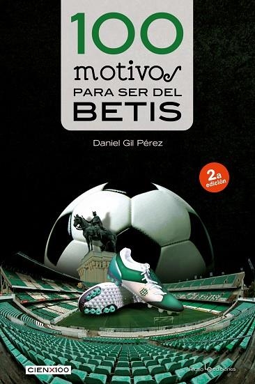100 motivos para ser del Betis | 9788416012077 | Gil Pérez , Daniel