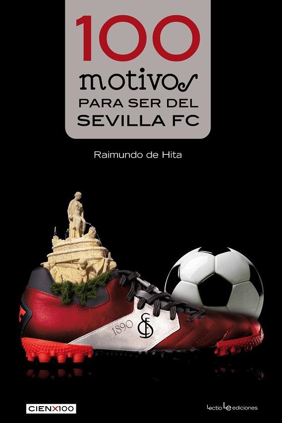 100 motivos para ser del Sevilla FC | 9788416012084 | de Hito Cantalejo, Raimundo