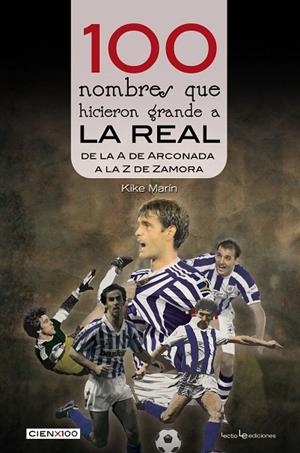 100 nombres que hicieron grande a la Real | 9788416918270 | Marín Paredes, Enrique