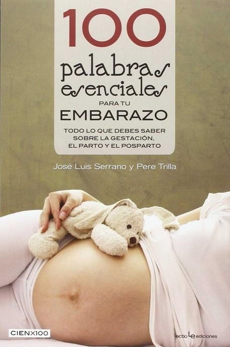 100 palabras esenciales para tu embarazo | 9788416012527 | Serrano, José Luis;Trilla Nabau, Pere
