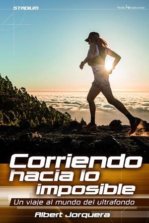 Corriendo hacia lo imposible | 9788416012565 | Jorquera Mestres, Albert