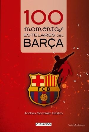100 momentos estelares del Barça | 9788415088165 | González Castro, Andreu