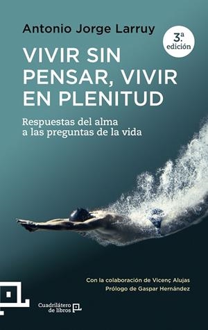 Vivir sin pensar, vivir en plenitud | 9788416012367 | Jorge Larruy , Antonio