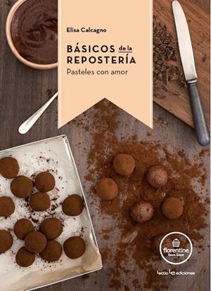 Básicos de la repostería | 9788416012770 | Calcagno -, Elisa