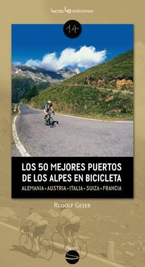 Los 50 mejores puertos de los Alpes en bicicleta | 9788415088530 | Geser, Rudolf