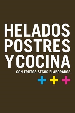 Helados, postres y cocina con frutos secos elaborados | 9788496754164 | DD, AA