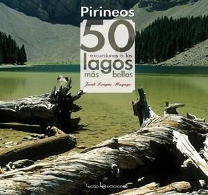 Pirineos. 50 excursiones a los lagos más bellos | 9788415088059 | Longás Mayayo, Jorge