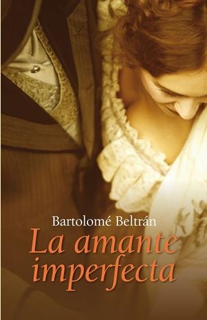 La amante imperfecta | 9788408145479 | Beltran, Bartolome.