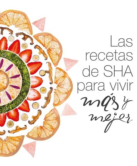 Las recetas de SHA para vivir más y mejor | 9788408160007 | SHA