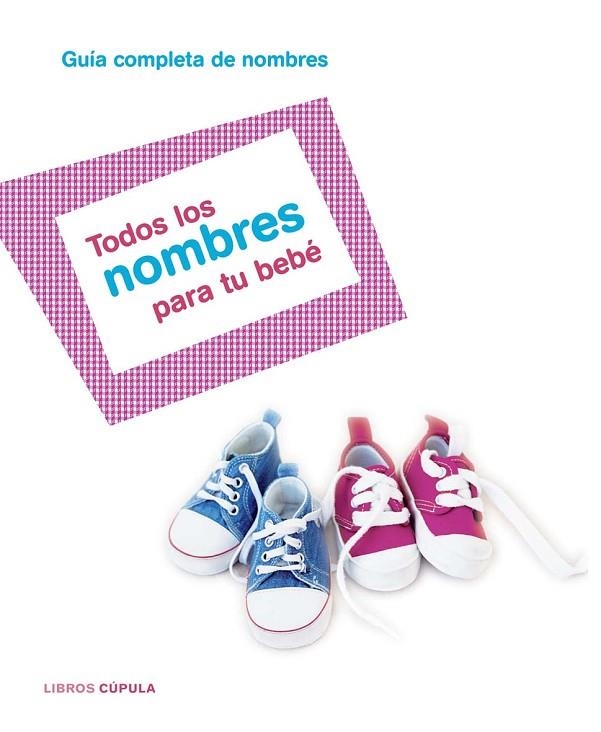 Todos los nombres para tu bebé | 9788448047283 | Juan, Ana