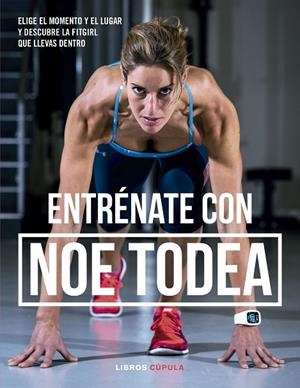 Entrénate con Noe Todea | 9788448024123 | Todea, Noemí