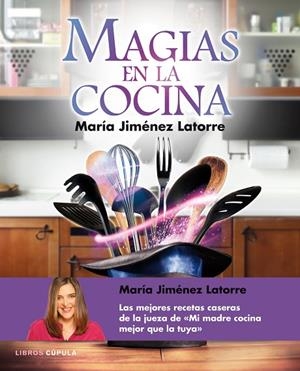 Magias en la cocina | 9788448021405 | Jiménez Latorre, María