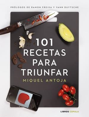 101 recetas para triunfar | 9788448024086 | Antoja, Miguel