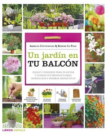 Un jardín en tu balcón | 9788448018382 | Cottenceau, Armelle;Le Page, Rosenn
