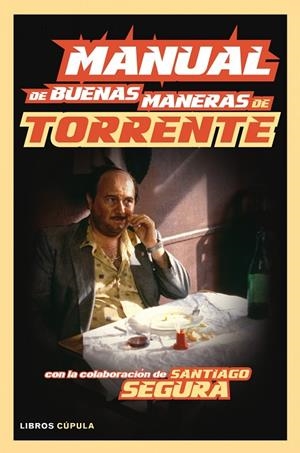 Manual de buenas maneras de Torrente | 9788448008154 | Ibáñez, Ricard