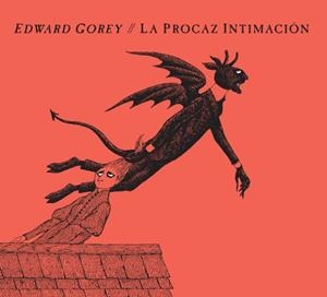 La procaz intimación | 9788494247361 | Gorey, Edward