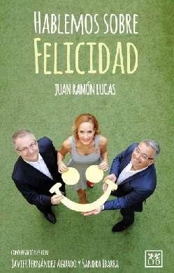 Hablemos sobre felicidad | 9788483569863 | Lucas Fernández, Juan Ramón