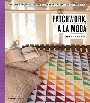Rosas Crafts. Patchwork, a la moda | 9788448021269 | Crafts, Rosas