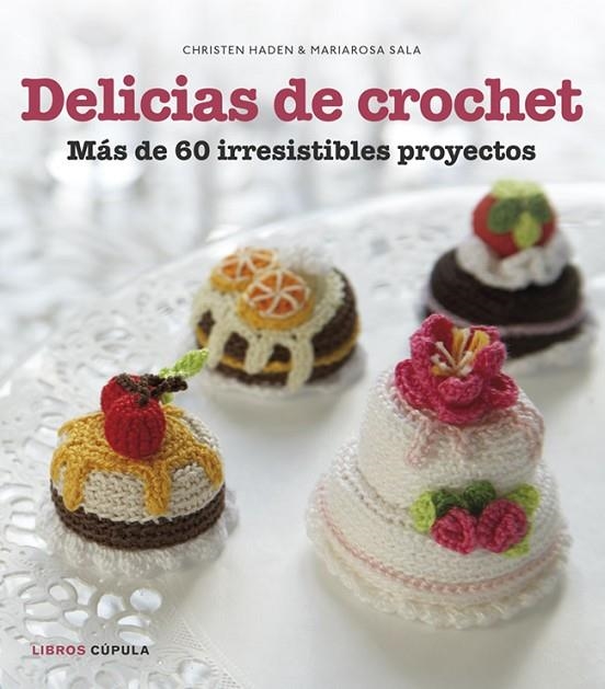 Delicias de crochet | 9788448018412 | Haden, Christen;Sala, Mariarosa
