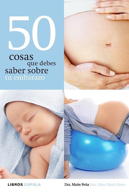 50 cosas que debes saber sobre tu embarazo | 9788448069988 | Peña Fernández, Maite;Dono Pérez, Alma María
