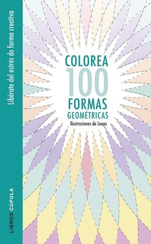 Colorea 100 formas geométricas | 9788448022044 | Loops