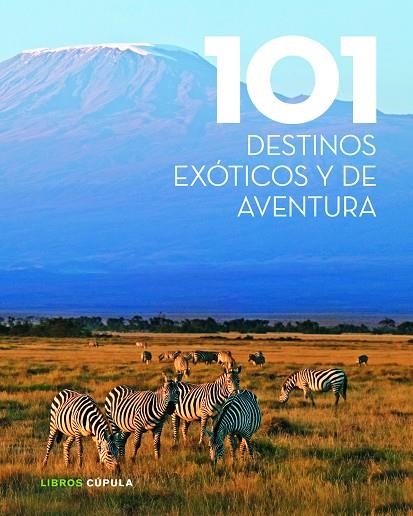 101 destinos exóticos y de aventura | 9788448018351 | AA. VV.