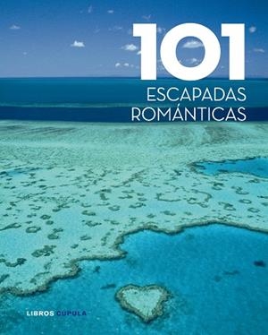 101 escapadas románticas | 9788448069551 | AA. VV.