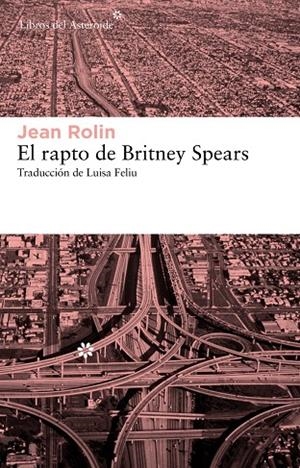 El rapto de Britney Spears | 9788415625070 | Rolin, Jean
