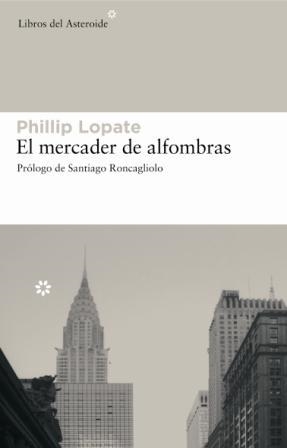 El mercader de alfombras | 9788493501877 | Lopate, Phillip