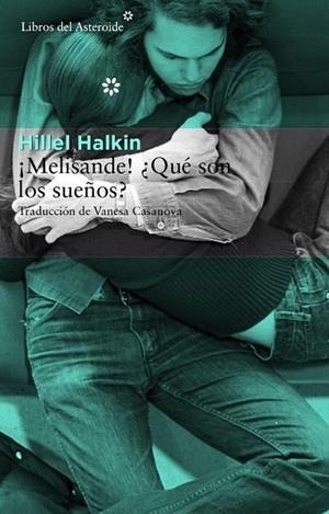 ¡Melisande! ¿Qué son los sueños? | 9788415625735 | Halkin, Hillel