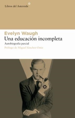 Una educación incompleta | 9788493544829 | Waugh, Evelyn