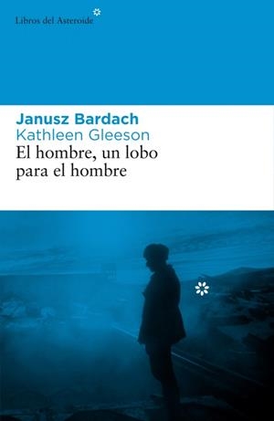 El hombre, un lobo para el hombre | 9788492663101 | Bardach, Janusz;Gleeson, Kathleen