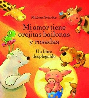 Mi amor tiene orejitas bailonas y rosadas | 9788496509627 | Schober, Michael