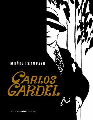 Gardel. La voz del Río de la Plata | 9788492412754 | Sampayo, Carlos