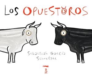 Los opuestoros | 9788493397609 | Schnetzer, Sebastián G.