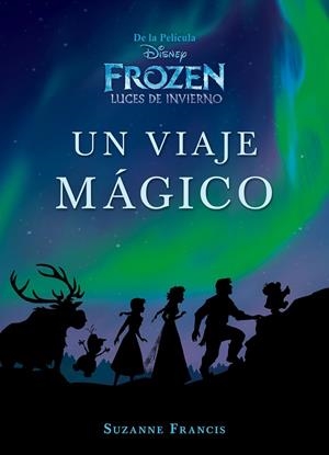 Frozen. Luces de invierno. Un viaje mágico | 9788499518831 | Disney