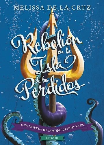 Los Descendientes. Rebelión en la Isla de los Perdidos | 9788416913619 | Cruz, Melissa de la;Disney