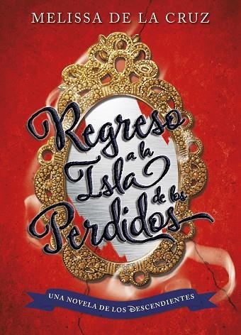 Los Descendientes. Regreso a la Isla de los Perdidos | 9788499518190 | Cruz, Melissa de la;Disney