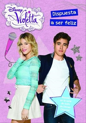 Violetta. Dispuesta a ser feliz | 9788499516509 | Disney